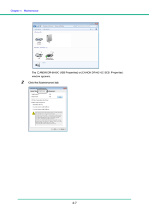 Page 74Chapter 4  Maintenance
4-7
The [CANON DR-6010C USB Properties] or [CANON DR-6010C SCSI Properties] 
window appears.
2Click the [Maintenance] tab. 