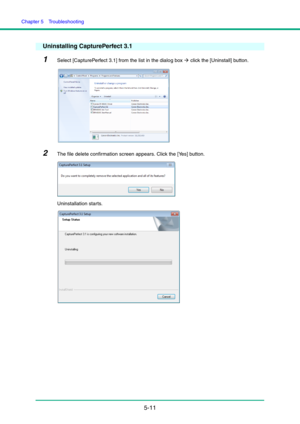 Page 92Chapter 5  Troubleshooting
5-11
Uninstalling CapturePerfect 3.1
1Select [CapturePerfect 3.1] from the list in the dialog box Æ click the [Uninstall] button.
2The file delete confirmation screen appears. Click the [Yes] button.
Uninstallation starts. 