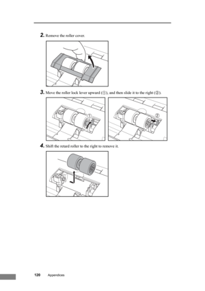 Page 126120Appendices
2.Remove the roller cover.
3.Move the roller lock lever upward (➀), and then slide it to the right (➁).
4.Shift the retard roller to the right to remove it. 