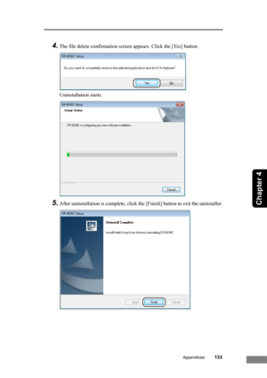 Page 139Appendices133
Chapter 4
4.The file delete confirmation screen appears. Click the [Yes] button.
Uninstallation starts.
5.After uninstallation is complete, click the [Finish] button to exit the uninstaller. 