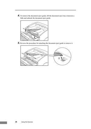 Page 3226Using the Scanner
4.To remove the document eject guide, lift the document eject tray extension a 
little and unhook the document eject guide.
5.Reverse the procedure for attaching the document eject guide to remove it. 