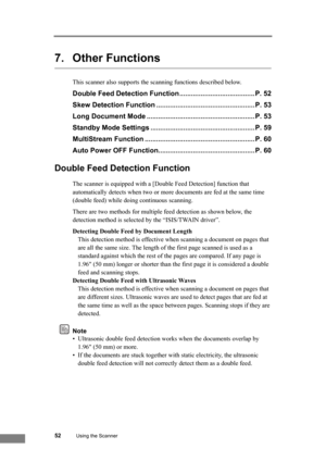 Page 5852Using the Scanner
7. Other Functions
This scanner also supports the scanning functions described below.
Double Feed Detection Function ....................................... P. 52
Skew Detection Function ................................................... P. 53
Long Document Mode ........................................................ P. 53
Standby Mode Settings ...................................................... P. 59
MultiStream Function ............................................................