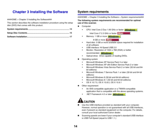 Page 1414
Chapter 3 Installing the Software
###HOME > Chapter 3 Installing the Software###
This section describes the software installation procedure using the setup 
disk (DVD) that comes with this product.
System requirements ......................................................................... 14
Setup Disc Contents........................................................................... 15
Software Installation........................................................................... 17
System...