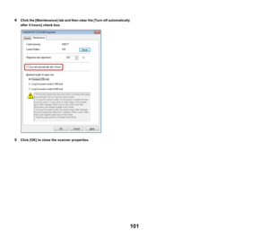 Page 101101
4Click the [Maintenance] tab and then clear the [Turn off automatically 
after 4 hours] check box.
5Click [OK] to close the scanner properties. 