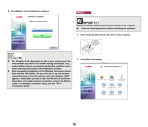 Page 1919
5Click [Exit] to finish installing the software.
1Insert the Setup Disc into the disc drive of the computer.
2Click [DR-C225 Installer].zFor Windows 8.1/8, depending on the system environment, the 
web browser may start in full screen during installation. If so, 
wait until the browser processing has finished, and then return 
to the desktop and continue the installation process.
zAfter completing installation of the Wireless Connection Setup 
Tool with the DR-C225W, Do you want to set up the wireless...