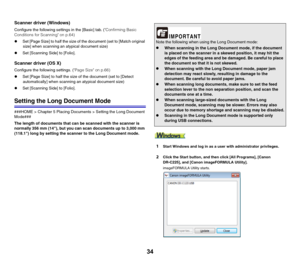 Page 3434
Scanner driver (Windows)
Configure the following settings in the [Basic] tab. (Confirming Basic 
Conditions for Scanning on p.64)
zSet [Page Size] to half the size of the document (set to [Match original 
size] when scanning an atypical document size)
zSet [Scanning Side] to [Folio].
Scanner driver (OS X)
Configure the following settings. (Page Size on p.66)
zSet [Page Size] to half the size of the document (set to [Detect 
automatically] when scanning an atypical document size)
zSet [Scanning Side]...