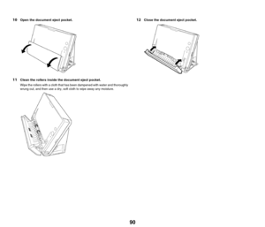 Page 9090
10Open the document eject pocket.
11Clean the rollers inside the document eject pocket.
Wipe the rollers with a cloth that has been dampened with water and thoroughly 
wrung out, and then use a dry, soft cloth to wipe away any moisture.
12Close the document eject pocket. 