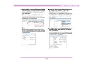 Page 12310-8
Chapter 10   Practical Examples
■When you want to save black and white images 
and color images separately when scanning a 
mixture of black and white documents and 
color documents 
When documents are scanned while the mode is set to 
[Detect automatically] on the [Basic] tab sheet, the 
document colors are detected and black and white images 
and color images are saved separately. 
Hint
Selecting [Detect automatically] enables the [Setting] button, 
and you can configure settings for judging...