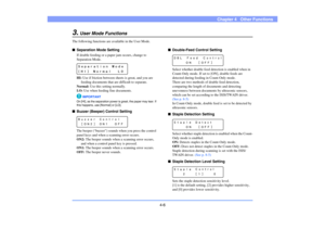 Page 594-6
Chapter 4   Other Functions
3.
User Mode Functions
The following functions are available in the User Mode.■Separation Mode Setting
If double feeding or a paper jam occurs, change to 
Separation Mode.
HI: Use if friction between sheets is great, and you are 
feeding documents that are difficult to separate.
Normal: Use this setting normally.
LO: Use when feeding fine documents.
IMPORTANT
On [HI], as the separation power is great, the paper may tear. If 
this happens, use [Normal] or [LO].
■Buzzer...