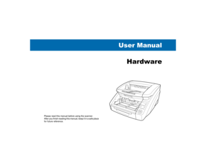 Page 7User Manual
Hardware
Please read this manual before using the scanner.
After you finish reading this manual, keep it in a safe place 
for future reference. 