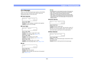Page 856-3
Chapter 6   Practical Examples
Error MessagesWhen one of the following messages appears on the display 
panel, an error has occurred in the scanner. Follow the 
indicated procedure to resolve the error. ■Check Imprinter
Error Code: H001
Problem: No ink cartridge is installed in the imprinter.
Solution: Install an ink cartridge.
■Cover Open
Error Code: C001
Problem: The scanner’s upper unit is open.
Solution: Close the upper unit. (See p. 5-5.)
Error Code: C009
Problem: The imprinter cover is open....