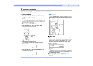 Page 554-2
Chapter 4   Other Functions
1.
Function Description
The function for counting the documents before scanning is described below.■Count-Only Mode
Counts the number of loaded document sheets by simply 
feeding them through the scanner.
Hint
The Count-Only mode is executed by the Count Only key on the 
control panel, and can be used to count document sheets even 
when no computer is connected.
1.
Place the documents into the tray.
2.
Press the Count Only key on the control panel.
The Count Only key...