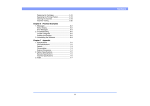 Page 9iii
Hardware
Replacing Ink Cartridges .................................... 5-16
Specifying the Printing Position .......................... 5-18
Cleaning the Imprinter ........................................ 5-19
Imprinter Testing................................................. 5-20
Chapter 6   Practical Examples
1. Messages ......................................................... 6-2Status Display....................................................... 6-2
Error Messages...