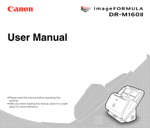 Page 1User Manual
• Please read this manual before operating this 
scanner.
 After you finish reading this manual, store it in a safe 
place for future reference. 