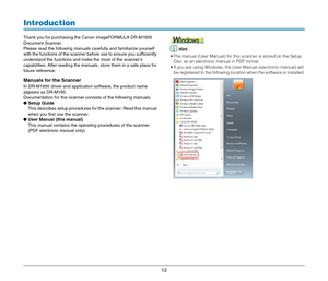 Page 1212
Introduction
Thank you for purchasing the Canon imageFORMULA DR-M160II 
Document Scanner. 
Please read the following manuals carefully and familiarize yourself 
with the functions of the scanner before use to ensure you sufficiently 
understand the functions and make the most of the scanner’s 
capabilities. After reading the manuals, store them in a safe place for 
future reference.
Manuals for the Scanner
In DR-M160II driver and application software, the product name 
appears as DR-M160....