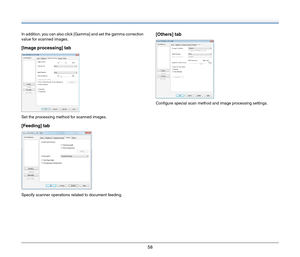 Page 5858
In addition, you can also click [Gamma] and set the gamma correction 
value for scanned images.
[Image processing] tab
Set the processing method for scanned images.
[Feeding] tab
Specify scanner operations related to document feeding.
[Others] tab
Configure special scan method and image processing settings. 