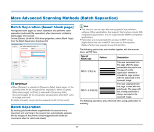 Page 7777
More Advanced Scanning Methods (Batch Separation)
Batch Separation (Insert blank page)
Recognizes blank pages as batch separators and performs batch 
separation (automatic file separation) when documents containing 
blank pages are scanned.
On the [Others] tab of the ISIS driver properties, select [Blank Page] 
from the Batch Separation dropdown list.
IMPORTANT
 When [Simplex] is selected in [Scanning Side], blank pages on the 
scanned side will be recognized as separators. When [Duplex], 
[Skip blank...