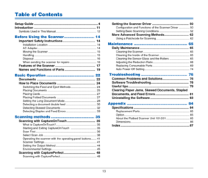 Page 1313
Table of Contents
Setup Guide ......................................................................... 4
Introduction ....................................................................... 11
Symbols Used in This Manual .................................................... 12
Before Using the Scanner .......................... 14
Important Safety Instructions .....................................  14
Installation Location .............................................................. 14
AC...