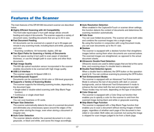 Page 1717
Features of the Scanner
The main features of the DR-M1060 document scanner are described 
below.
●Highly Efficient Scanning with A3 Compatibility
The front-side input/output U-turn path design allows smooth 
feeding and output of documents. The scanner supports a variety of 
document sizes, handling documents that are up to A3 in size.
●Fast Document Feeding
A4 documents can be scanned at a speed of up to 60 pages per 
minute in any scanning mode, including black and white, grayscale, 
and color.
*...
