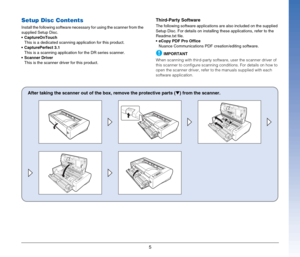 Page 55
Setup Disc Contents
Install the following software necessary for using the scanner from the 
supplied Setup Disc.
 CaptureOnTouch
This is a dedicated scanning application for this product.
 CapturePerfect 3.1
This is a scanning application for the DR series scanner.
 Scanner Driver
This is the scanner driver for this product.
Third-Party Software
The following software applications are also included on the supplied 
Setup Disc. For details on installing these applications, refer to the 
Readme.txt...