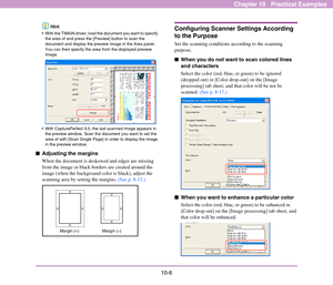 Page 15110-6
Chapter 10   Practical Examples
Hint
 With the TWAIN driver, load the document you want to specify 
the area of and press the [Preview] button to scan the 
document and display the preview image in the Area panel. 
You can then specify the area from the displayed preview 
image. 
 With CapturePerfect 3.0, the last scanned image appears in 
the preview window. Scan the document you want to set the 
area of with [Scan Single Page] in order to display the image 
in the preview window. 
■Adjusting the...