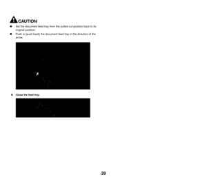 Page 2928
Set the document feed tray from the pulled out position back to its 
original position.
 Push in (push back) the document feed tray in the direction of the 
arrow.
6Close the feed tray. 