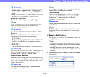 Page 1186-26
Chapter 6   Web Menu (Administrator Mode)
IMPORTANT
 Using the length of the first document page as a reference, the 
scanner detects a double feed when a subsequent page is 
longer or shorter than the reference page by 1.38 (35 mm) or 
more.
 Set [Double feed detection by length] to [OFF] when scanning 
a document that contains pages of different lengths.
Document orientation
Rotates the scanned image to the specified angle.
Hint
When [Auto] is selected, the scanner detects text orientation 
within...