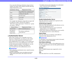 Page 1276-35
Chapter 6   Web Menu (Administrator Mode)
If you enter the following substitution strings for these 
settings, the strings will be replaced with the following 
strings when the fax is sent.
For example, the substitution strings that you enter will 
be replaced as follows when the fax number is 
“00111222”, the provider name is “FaxService”, and the 
user name is “SFUser”.
❏Authentication Server
When using a domain server compatible with Active 
Directory or OpenLDAP, you can log in to the scanner...