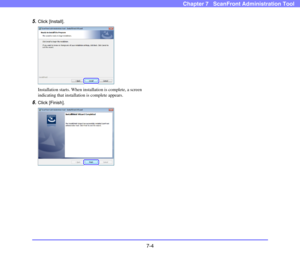 Page 1397-4
Chapter 7   ScanFront Administration Tool
5.Click [Install].
Installation starts. When installation is complete, a screen 
indicating that installation is complete appears.
6.Click [Finish]. 