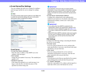 Page 1266-34
Chapter 6   Web Menu (Administrator Mode)
❏E-mail Server/Fax Settings
You can configure the mail server settings for sending e-
mail messages and the fax server settings for sending 
faxes.
Hint
The scanner sends a large volume of data by e-mail. Make sure 
to confirm the mail server settings with your e-mail system 
administrator before configuring the settings.
 
E-mail Server
 E-mail Host Name (Address)
Enter the name or address of the SMTP server (for 
sending e-mail messages).
 Port number...