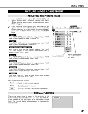 Page 3131
VIDEO MODE
PICTURE IMAGE ADJUSTMENT
Each of the keys operates as follow.
Press the MENU button and the ON-SCREEN MENU will
appear.  Press the POINT LEFT/RIGHT buttons to select IMAGE
and press the SELECT button.  Another dialog box IMAGE
MENU will appear. 
Press the POINT DOWN button and a red-arrow icon will
appear.  Move the arrow to the item that you want to adjust by
pressing the POINT UP/DOWN buttons.  To change the value,
press either the POINT RIGHT button or the POINT LEFT
button.
1
2...