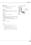 Page 3939
Vdeo put
Video Input
Resets all adjustment to their previous levels.
Reset
Store
Closes the Image Adjust Menu.
Quit
Interlaced video signal can be displayed in a progressive picture.
Off  . . . .Not activated.
L1  . . . . .Select “L1” for an active picture.
L2  . . . . .Select “L2” for a still picture.Progressive
This function is effective on 3:2 pulldown video source.  With this
function On, the projector reproduces pictures faithful to the
original film quality.
Film
✔Note:
• Progressive cannot be...