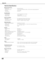 Page 5858
Appendix
Technical Specifications
Mechanical Information
Projector Type Multi-media Projector
Dimensions (W x H x D) 11.81 x 3.23 x 8.94 (300mm x82mm x 227mm) (Not including adjustable feet)
Net Weight 6.4lbs (2.9kgs)
Feet Adjustment 0˚ to 11.9˚
Panel Resolution
LCD Panel System 0.8 TFT Active Matrix type, 3 panels
Panel Resolution 1,024 x 768 dots
Number of Pixels 2,359,296 (1,024 x 768 x 3 panels)
Signal Compatibility
Color System PAL, SECAM, NTSC, NTSC4.43, PAL-M, PAL-N
High Definition TV Signal...