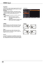 Page 48
48

VIDEO	Input

Keystone
This function is used to adjust keystone distortion of the  projected image. Use the Point ▲▼ buttons to choose the item you want to adjust. Keystone	    
To correct keystone distortion, press the OK button.  Keystone appears on the screen. Use the Point ▲▼ buttons to correct keystone distortion (p. 6). Store     
To store or reset the keystone correction, press the Point ► button.				Store ............. 
Keep the keystone correction even when the AC power cord is...