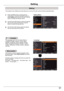 Page 51
VIDEO	Input
51
Setting
Setting	MenuPress the MENU button to display the On-Screen Menu. Press the Point ▲▼ buttons to select Setting and press the Point ► or the OK button to access the submenu items.
1
2Use the Point ▲▼ buttons to select the desired item and then press the Point ► or the OK button to access the selected item.
This projector has a Setting menu that allows you to set up the other va\
rious functions described below.
Language
Menu	position
This function is used to change the position of...