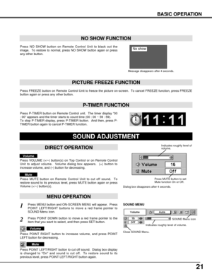 Page 2121
BASIC OPERATION
Press FREEZE button on Remote Control Unit to freeze the picture on-screen.  To cancel FREEZE function, press FREEZE
button again or press any other button.
Press NO SHOW button on Remote Control Unit to black out the
image.  To restore to normal, press NO SHOW button again or press
any other button.
NO SHOW FUNCTION
PICTURE FREEZE FUNCTION
Message disappears after 4 seconds.
No show
Press P-TIMER button on Remote Control unit.  The timer display “00
: 00” appears and the timer starts...