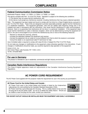 Page 44
COMPLIANCES
The AC Power Cord supplied with this projector meets the requirement for use in the country you purchased it.  
AC Power Cord for the United States and Canada :
AC Power Cord used in the United States and Canada is listed by the Underwriters
Laboratories (UL) and certified by the Canadian Standard Association (CSA).
AC Power Cord has a grounding-type AC line plug.  This is a safety feature to be sure that
the plug will fit into the power outlet.  Do not try to defeat this safety feature....