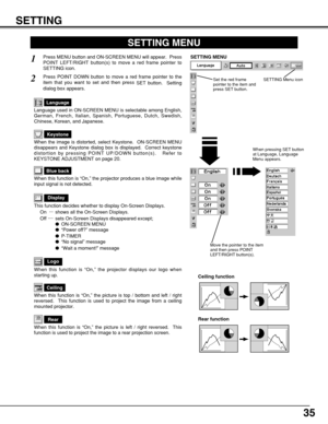 Page 3535
SETTING
Ceiling
When this function is “On,” the picture is top / bottom and left / right
reversed.  This function is used to project the image from a ceiling
mounted projector.
Rear
When this function is “On,” the picture is left / right reversed.  This
function is used to project the image to a rear projection screen.
Ceiling function
Rear function
Keystone
When the image is distorted, select Keystone.  ON-SCREEN MENU
disappears and Keystone dialog box is displayed.  Correct keystone
distortion by...