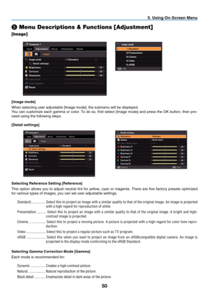 Page 59
0
 . Us  ng On-Screen Menu
❺ Menu Descriptions & Functions [Adjustment]
[Image]
  
[Image mode]
When selecting user adjustable [Image mode], the submenu will be displayed.
You  can  customize  each  gamma  or  color.  To  do  so,  first  select  [Image  mode]  and  press  the  OK  button,  then  pro-
ceed using the following steps.
[Deta
 l sett  ngs]
  
Select ng Reference Sett  ng [Reference]
This  option  allows  you  to  adjust  neutral  tint  for  yellow,  cyan...