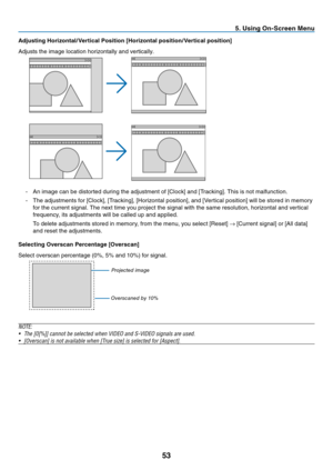 Page 62

. Us  ng On-Screen Menu
Adjust  ng Hor  zontal/ Vert  cal Pos  t  on [Hor  zontal pos  t  on/ Vert  cal pos  t  on]
Adjusts the image location horizontally and vertically.
-  An image can be distorted during the adjustment of [Clock] and [Tracking]. This is not malfunction.
-   The adjustments for [Clock], [Tracking], [Horizontal position], and [Vertical position] will be stored in memory 
for the current signal. The next time...