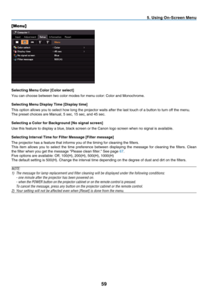 Page 68
9
 . Us  ng On-Screen Menu
[Menu]
Select  ng Menu Color [Color select]
You can choose between two color modes for menu color: Color and Monochrome.
Select
 ng Menu D  splay T  me [D  splay t  me]
This option allows you to select how long the projector waits after the last touch of a button to turn off the menu.
The preset choices are Manual, 5 sec, 15 sec, and 45 sec.
Select ng a Color for Background [No s  gnal screen]
Use this feature to display a...