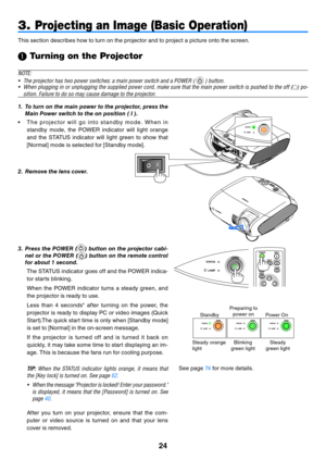 Page 3324
BLANKMENU
POWER
INPUT
IMAGE
ASPECT
INFO.
AUTO PC
3. Projecting an Image (Basic Operation)
This section describes how to turn on the projector and to project a picture onto the screen.
  Turning on the Projector
N OTE:
•	 The	projector	has	two	power	switches:	a	main	power	switch	and	a	POWER	(	
	)	button.
•	 When	 plugging	 in	or	 unplugging	 the	supplied	 power	cord,	make	 sure	that	the	main	 power	 switch	 is	pushed	 to	the	 off	(
 )	
po -
sition.	Failure	to	do	so	may	cause	damage	to	the	projector....