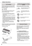 Page 8
8

Safety	Instructions
Openings in the cabinet are provided for ventilation. To ensure reliable operation of the product and to protect it from overheating, these openings must not be blocked or covered. 
 CAUTION
Hot air is exhausted from the exhaust vent. When using or installing the projector, the following precautions should be taken. 
–   Do not put any flammable object or spray can near the projector, hot air is exhausted from the ventilation holes.–   Keep the exhaust vent at least 3’ (1 m) away...