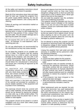 Page 55
To	the	OwnerSafety	Instructions
All  the  safety  and  operating  instructions  should be read before the product is operated.
Read all of the instructions given here and retain them  for  later  use.  Unplug  this  projector  from AC  power  supply  before  cleaning.  Do  not  use liquid  or  aerosol  cleaners.  Use  a  damp  cloth  for cleaning.
Follow  all  warnings  and  instructions  marked  on the projector.
For  added  protection  to  the  projector  during  a lightning storm, or when it is left...