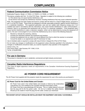 Page 44
COMPLIANCES
The AC Power Cord supplied with this projector meets the requirement for use in the country you purchased it.  
AC Power Cord for the United States and Canada :
AC Power Cord used in the United States and Canada is listed by the Underwriters
Laboratories (UL) and certified by the Canadian Standard Association (CSA).
AC Power Cord has a grounding-type AC line plug.  This is a safety feature to be sure
that the plug will fit into the power outlet.  Do not try to defeat this safety feature....