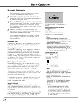 Page 2828
Turning On the Projector
Connect the projector’s AC power cord into an AC 
outlet. The LAMP/SHUTTER indicator lights red and the 
POWER indicator lights green.
Press the POWER button on the side control or the ON 
button on the remote control unit. The LAMP/SHUTTER 
indicator dims and the cooling fans start to operate. 
The preparation display appears on the screen and the 
countdown starts. 
2
3
1
16
The preparation display will disappear after 30 
seconds.
4After the countdown, the input source that...