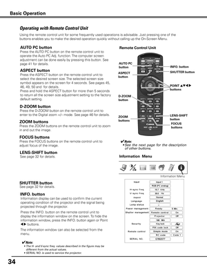 Page 3434
Operating with Remote Control Unit
Using the remote control unit for some frequently used operations is advisable. Just pressing one of the 
buttons enables you to make the desired operation quickly without calling up the On-Screen Menu.
Remote Control Unit
D-ZOOM 
button
AUTO PC
button
ZOOM 
buttons
FOCUS 
buttons
LENS-SHIFT 
button
✔Note:
	 •	See	 the	next	 page	 for	the	 description	
of	other	buttons.
Information  Menu
Basic Operation
ASPECT 
button
INFO  . button
POINT ed7 8 
buttons
Information...