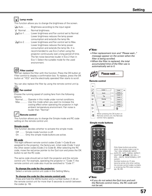 Page 5757
Lamp mode
Filter control
Choose the running speed of cooling fans from the following 
options.
 Normal .......  Operate in this mode under normal conditions.
  Max ...........  Use this mode when you want to increase the 
cooling effect when operating the projector in high 
ambient temperature environment. Fan noise is 
louder than “Normal”. 
Fan control
This function allows you to change the brightness of the screen.
Auto  . . . . . 
 Brightness according to the input signal. 
Normal  . . .   Normal...