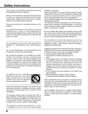 Page 66
Safety Instructions
All  the  safety  and  operating  instructions  should  be 
read before the product is operated.
Read all of the instructions given here and retain them 
for  later  use.  Unplug  this  projector  from  AC  power 
supply  before  cleaning.  Do  not  use  liquid  or  aerosol 
cleaners. Use a damp cloth for cleaning.
Follow  all  warnings  and  instructions  marked  on  the 
projector.
F o r  a d d e d  p r o t e c t i o n  t o  t h e  p r o j e c t o r  d u r i n g  a 
lightning...