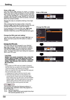 Page 5858
Setting
Use the Point ▲▼ buttons to select Off, On 1 or On 2, and then press the OK button to make a choice.
Change	the	PIN	code	lock	setting
Enter	a	PIN	codeUse  the  Point ▲▼  buttons  to  enter  a  number. Press  the  Point ◄ ►  buttons  to  fix  the  number and  move  the  red  frame  pointer  to  the  next  box. The number changes to . If you fixed an incorrect number,  use  the  Point ◄ ► buttons  to  move  the pointer to the number you want to correct, and then enter the correct number.
Repeat...